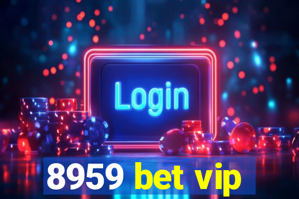 8959 bet vip